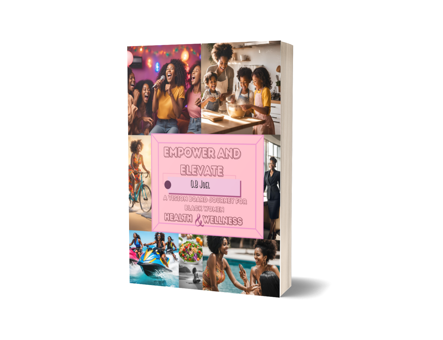 Empower and Elevate: A Vision Board Health and Wellness Journey for Black Women