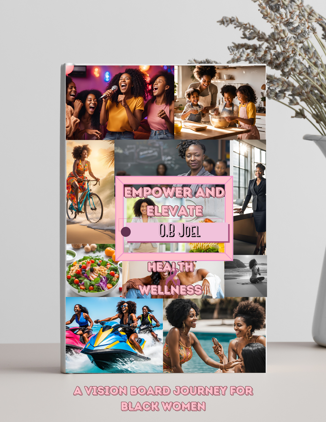 Empower and Elevate Vision Board Workbook for women – self-help wellness journal with goal setting, mindfulness, and growth exercises.