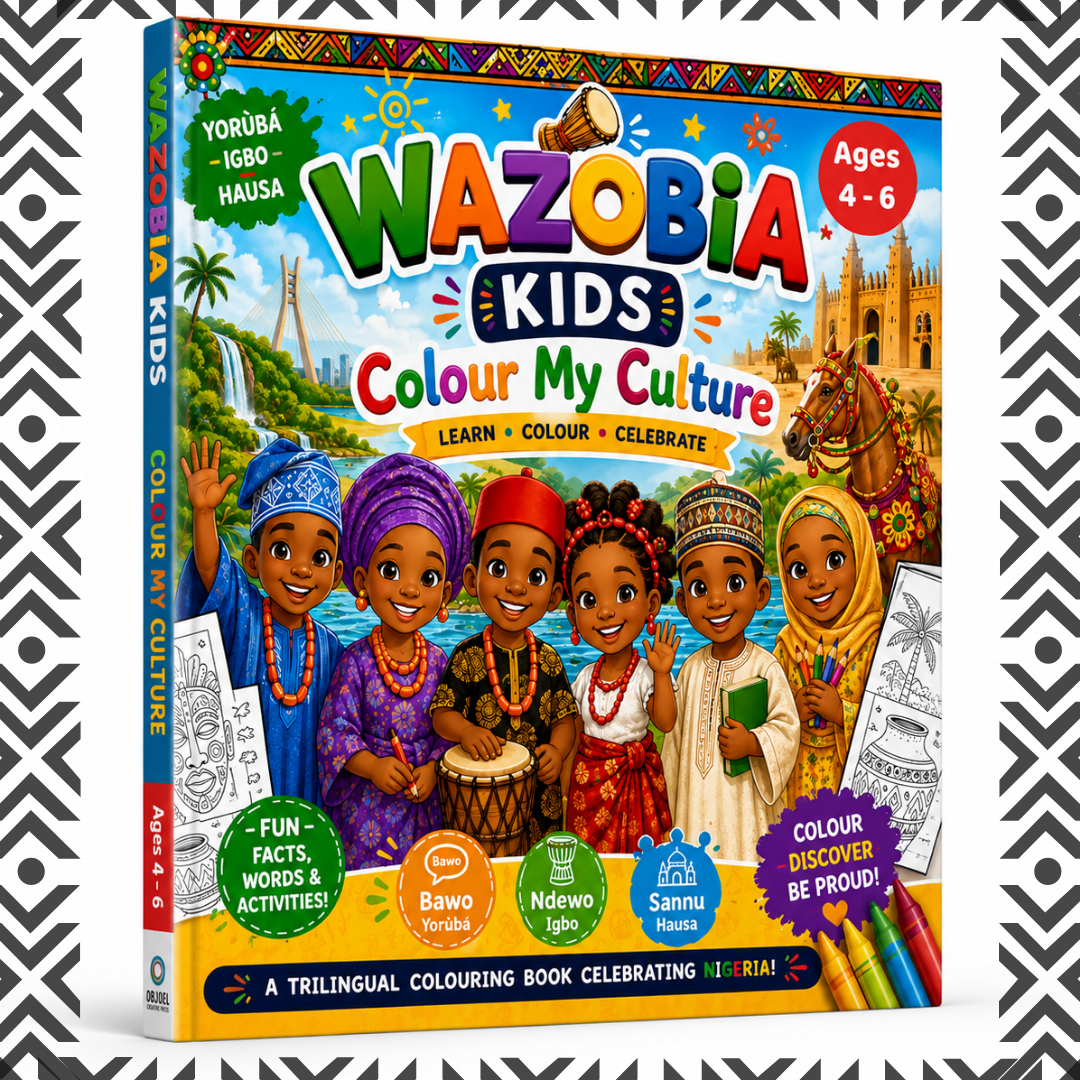 Wazobia Kids: A Colouring Journey through Culture for Kids Ages 4 to 6