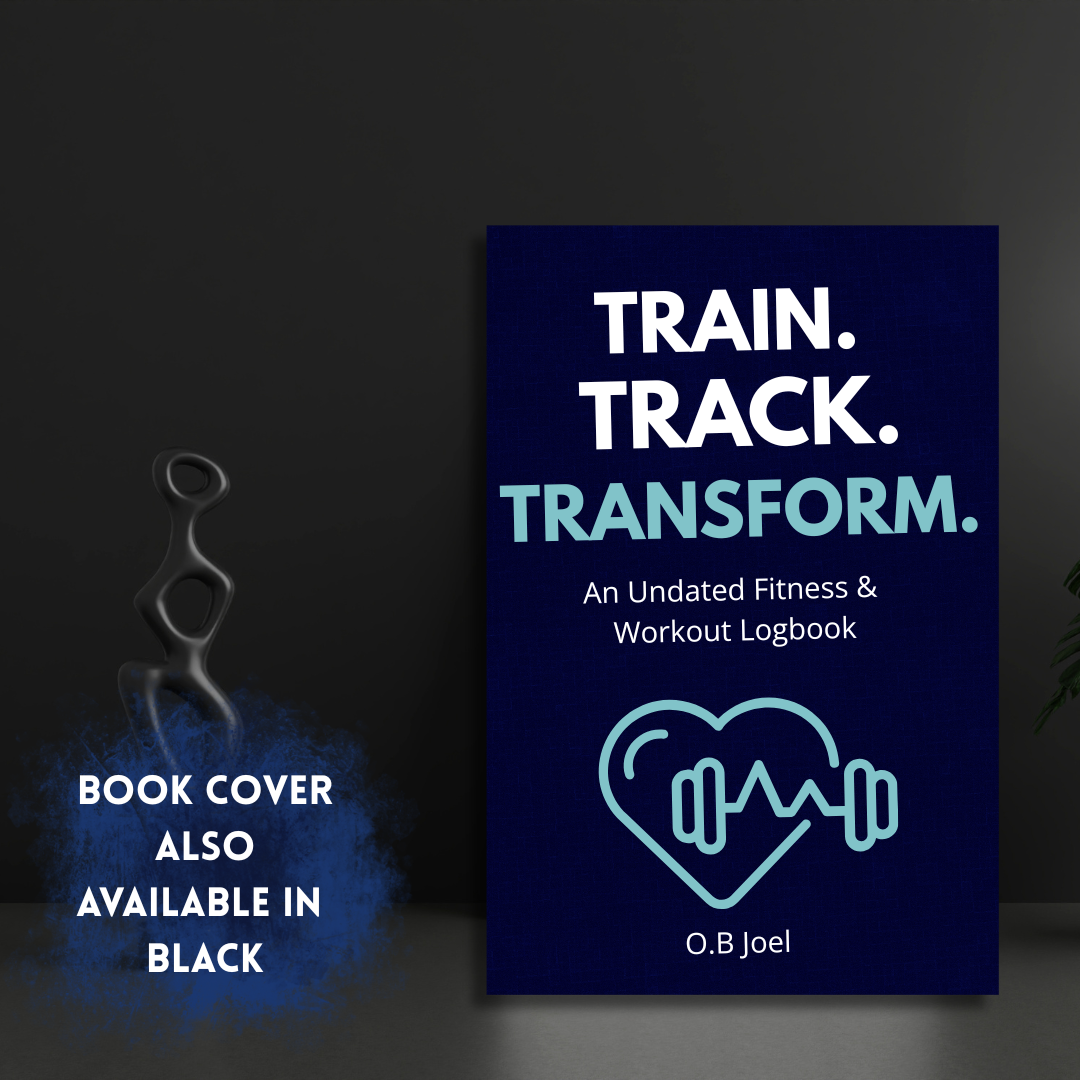 Train. Track. Transform: An Undated Fitness &amp; Workout Logbook for Strength, Focus &amp; Progress (Also available in Black)