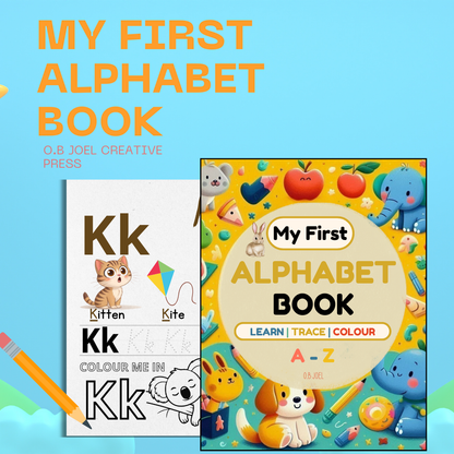 My First Alphabet Book: Learn, Trace and Colour For Kids ages 2 to 5