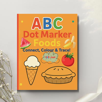 ABC Dot Marker Foods: Connect, Colour & Trace For Kids Ages 2 to 5
