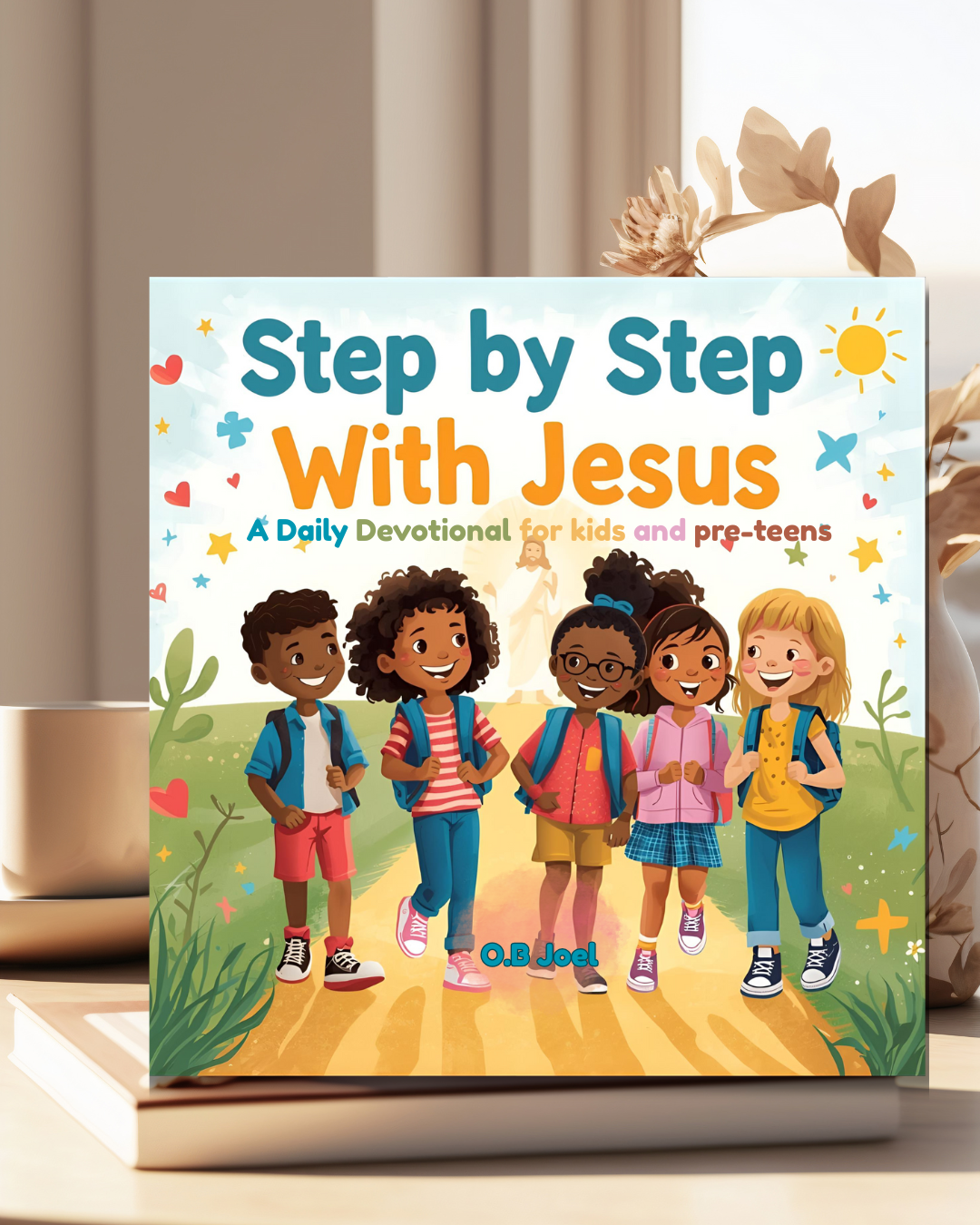 Step by Step With Jesus: A Daily Devotional for Kids and Pre-Teens