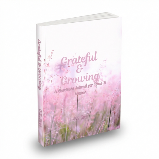 Grateful and Growing: A Gratitude Journal for Teens and Women