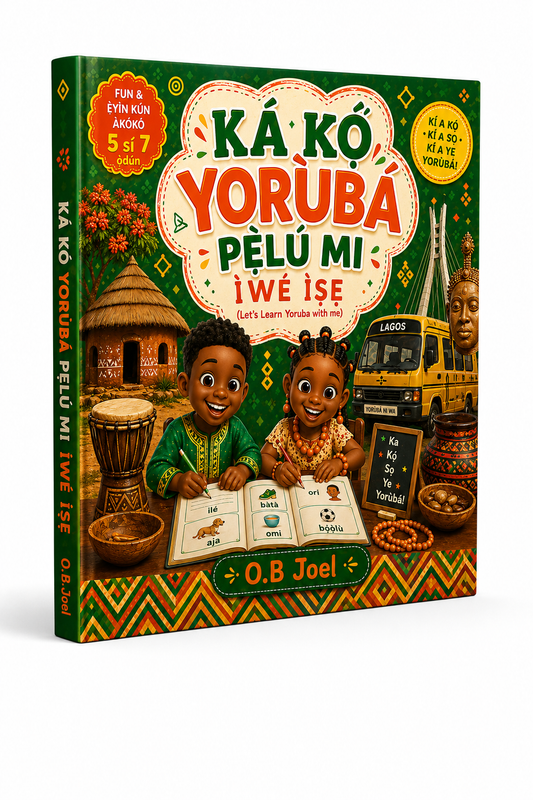Ka Kọ́ Yorùbá Pẹ̀lú Mi Ìwé Ìṣe For Kids Ages 5 to 7