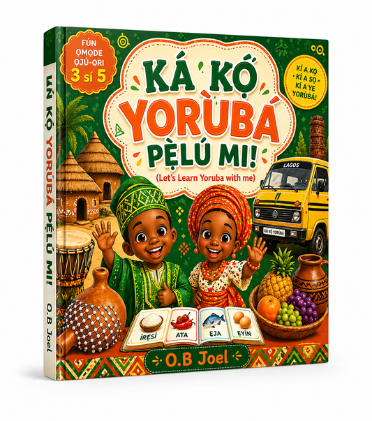 KÁ KỌ́ YORÙBÁ PẸ̀LÚ MI! | LET'S LEARN YORUBA WITH ME | FOR KIDS AGES 3 TO 5 | QR Code for sound and pronunciation included