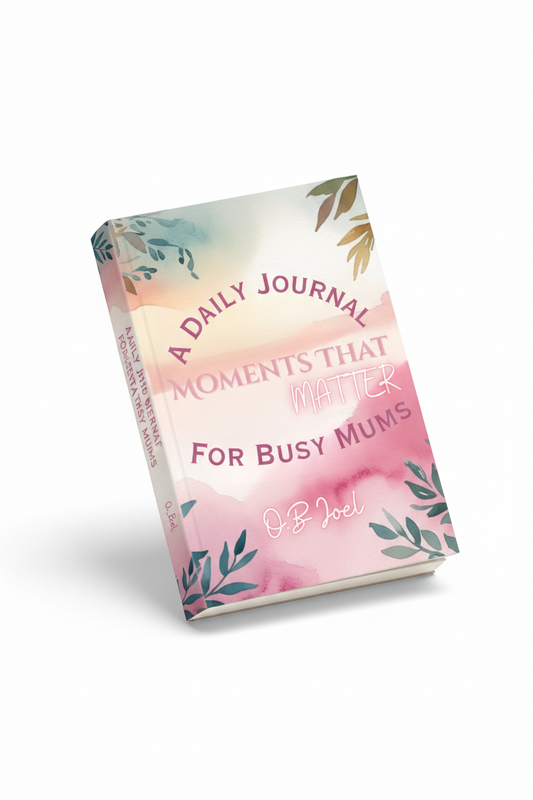 Moments That Matter: A Daily Journal For Busy Mums