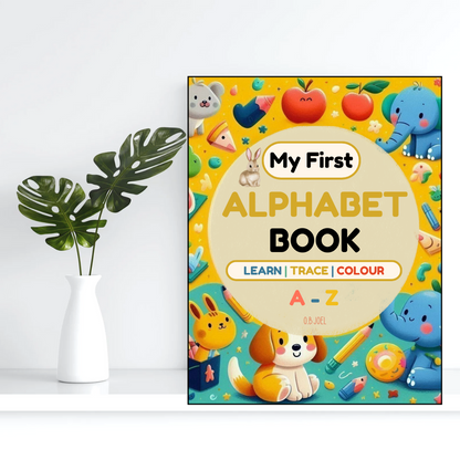 My First Alphabet Book: Learn, Trace and Colour For Kids ages 2 to 5