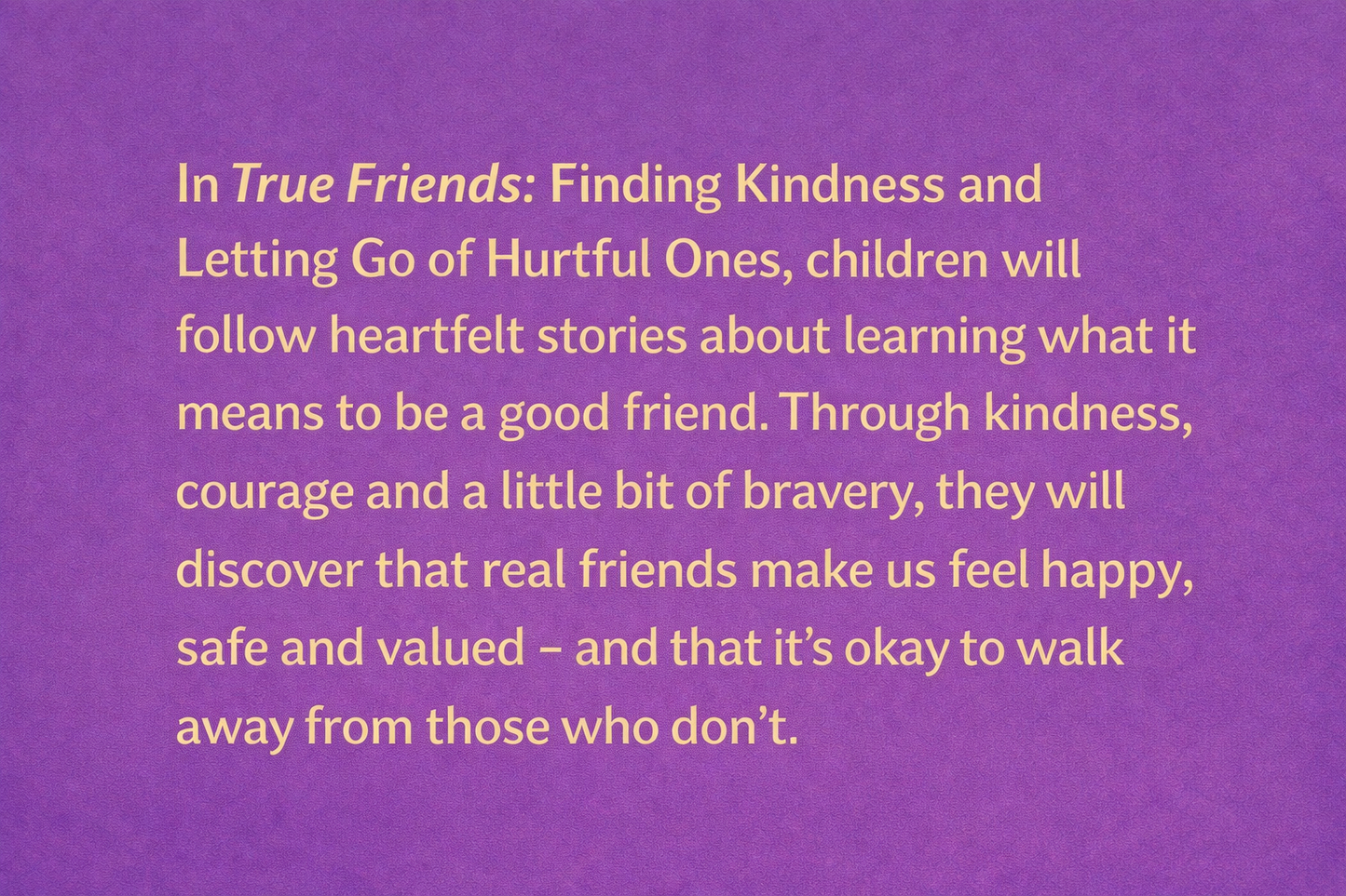 True Friends: Finding Kindness and Letting Go of Hurtful Ones