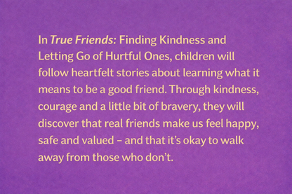 True Friends: Finding Kindness and Letting Go of Hurtful Ones